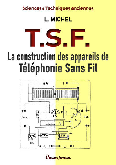 La construction des appareils de téléphonie sans fil : à galène, à lampes, en haut-parleur