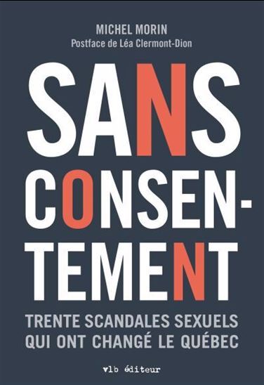 Sans consentement : Trente scandales sexuels qui ont changé le Québec