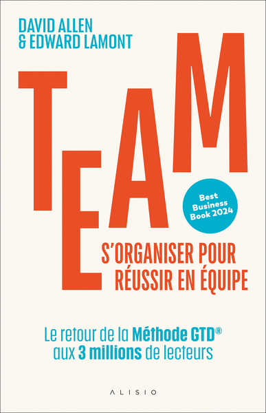 Team, s'organiser pour réussir en équipe : travailler ensemble et redéfinir la productivité dans un monde en perpétuel mouvement