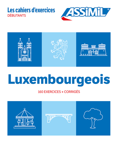 Luxembourgeois : débutants : 160 exercices + corrigés