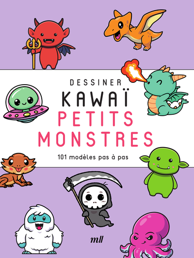 Dessiner kawaï. Petits monstres : 101 modèles pas à pas