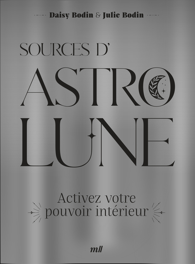 Sources d'astro Lune : activez votre pouvoir intérieur