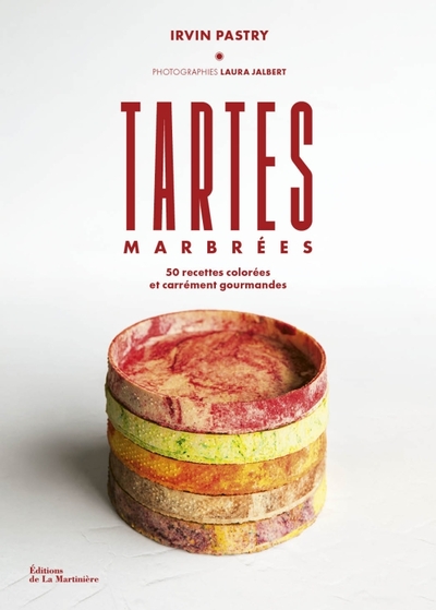 Tartes marbrées : 50 recettes colorées et carrément gourmandes