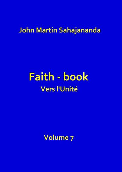 Faith book- Vers l'Unité- Volume 7