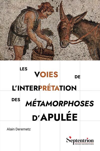 Les voies de l'interprétation des Métamorphoses d'Apulée