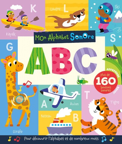 Mon alphabet sonore : ABC : pour découvrir l'alphabet et de nombreux mots