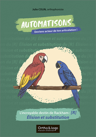 Automatisons - L’incroyable destin de Rackham : [R] Élision et substitution Deviens acteur de ton articulation !