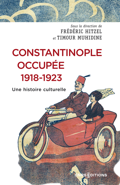 Constantinople occupée, 1918-1923 : une histoire culturelle