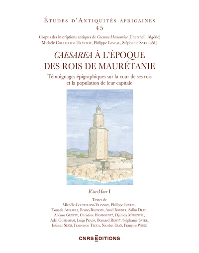 Caesarea à l'époque des rois de Maurétanie : témoignages épigraphiques sur la cour de ses rois et la population de leur capitale : copus des inscriptions antiques de Caesarea Mauretaniae (Cherchell, Algérie)