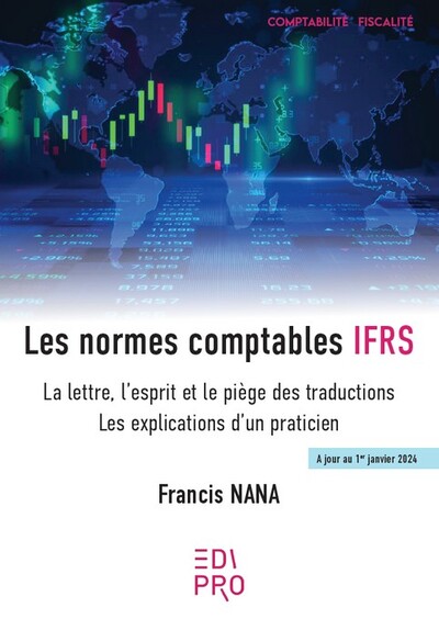 Les normes comptables IFRS La lettre, l’esprit et le piège des traductions - Les explications d’un praticien