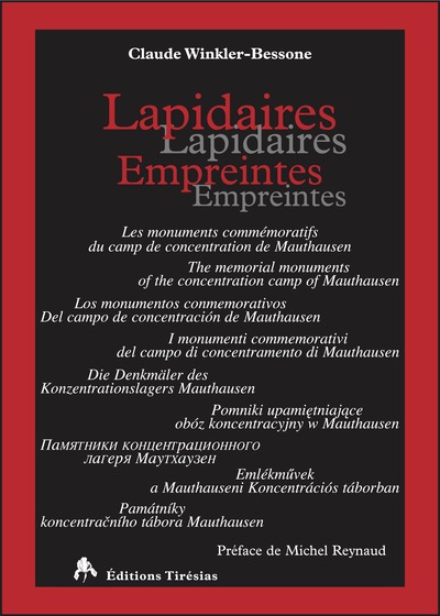 Lapidaires empreintes : les monuments commémoratifs du camp de concentration de Mauthausen. Lapidaires empreintes : the memorial monuments of the concentration camp of Mauthausen. Lapidaires empreintes : los monumentos conmemorativos del campo de con