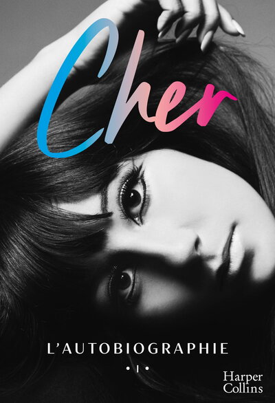 Cher : l'autobiographie