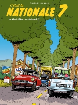 C'était la nationale 7 : la route bleue, la route nationale 6