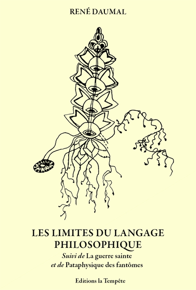 Les limites du langage philosophique. La guerre sainte. Pataphysique des fantômes