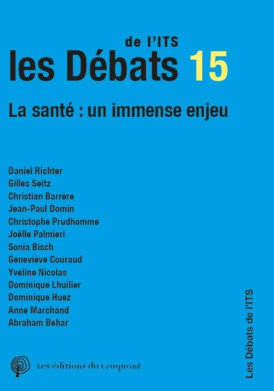 Les débats de l'ITS, n° 15. La santé : un immense enjeu