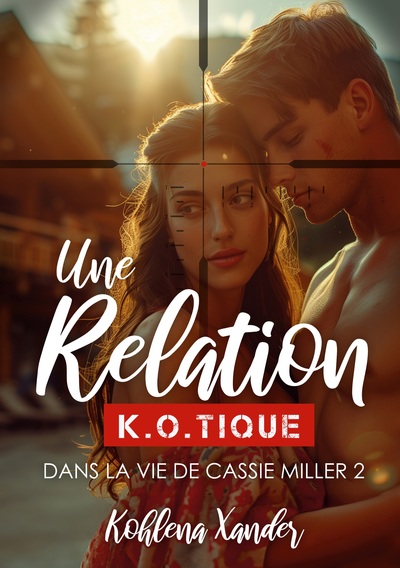 Une relation K.O.tique Dans la vie de Cassie Miller - 2