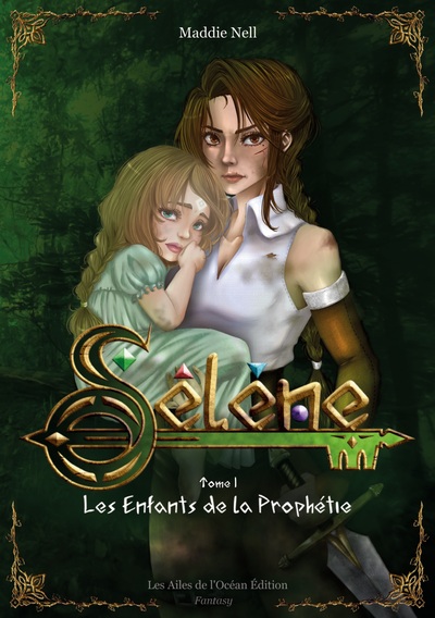 Sélène Tome 1 : Les Enfants de la Prophétie