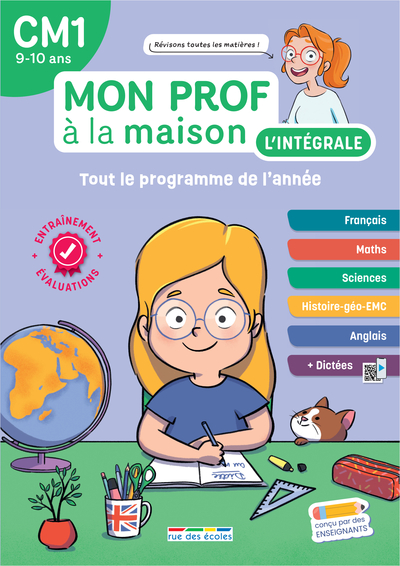 Mon prof à la maison, l'intégrale CM1, 9-10 ans : tout le programme de l'année : français, maths, sciences, histoire géo, anglais + dictées