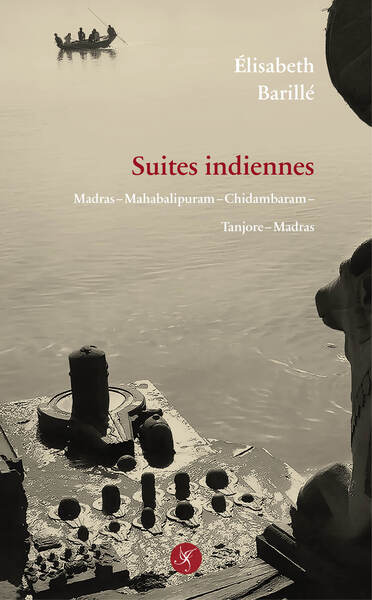 Suites indiennes : Madras, Mahabalipuram, Chidambaram, Tanjore, Madras
