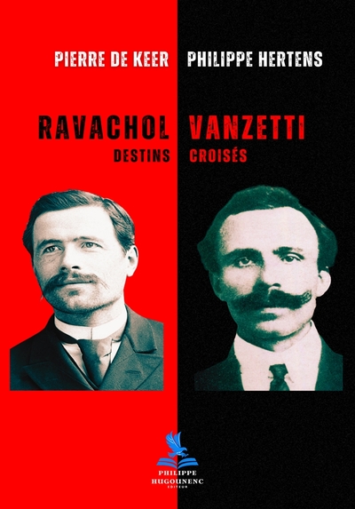 RAVACHOL / VANZETTI Destins Croisés