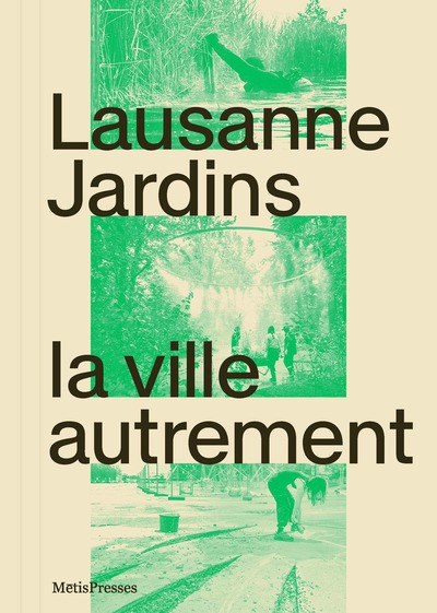 Lausanne Jardins : la ville autrement