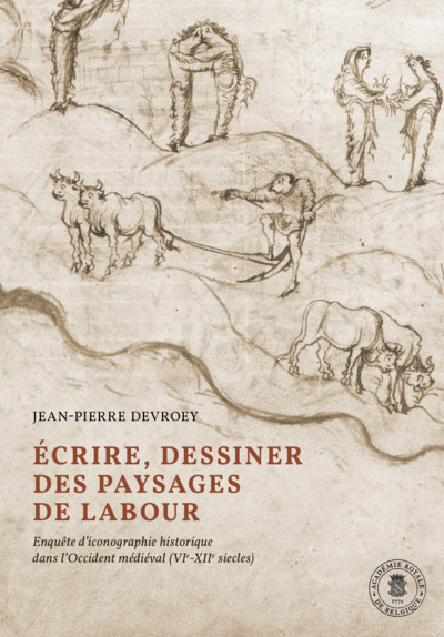 Ecrire, dessiner des paysages de labour Enquête d'iconographie historique dans l'Occident médiéval (VIe-XIIe siècles)