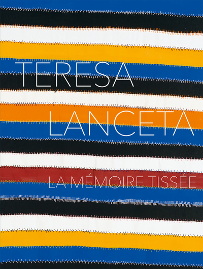Teresa Lanceta : la mémoire tissée : exposition, Céret, Musée d'art moderne, du 2 mars au 3 juin 2024