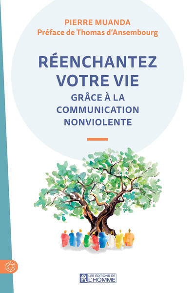 Réenchantez votre vie grâce à la Communication NonViolente