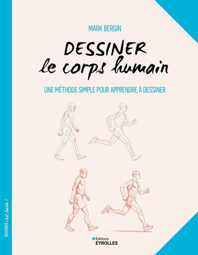 Dessiner le corps humain : une méthode simple pour apprendre à dessiner