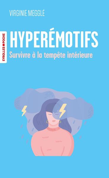 Hyperémotifs : survivre à la tempête intérieure