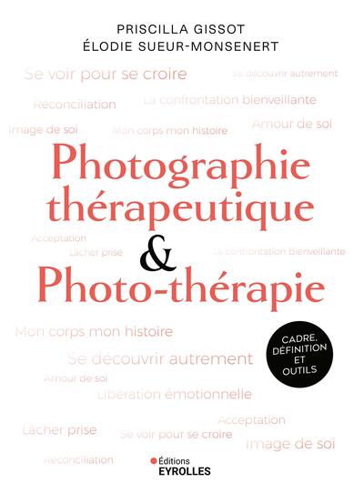 Photographie thérapeutique et photo-thérapie : cadre, définition et outils