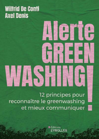 Alerte greenwashing ! : 12 principes pour reconnaître le greenwashing et mieux communiquer