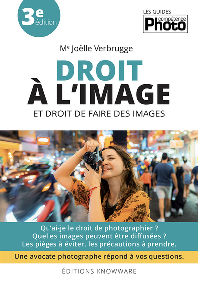 Droit à l'image et droit de faire des images 3e édition - le livre de Joëlle Verbrugge