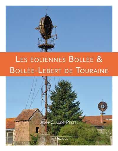 Les éoliennes Bollée et Bollée-Lebert de Touraine