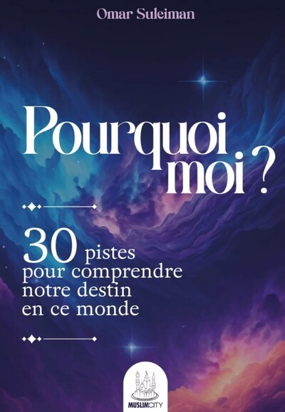 POURQUOI MOI ? 30 pistes pour comprendre notre destin