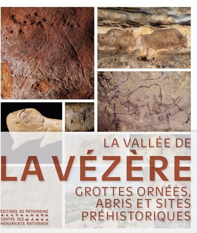 La vallée de la Vézère : grottes ornées, abris et sites préhistoriques
