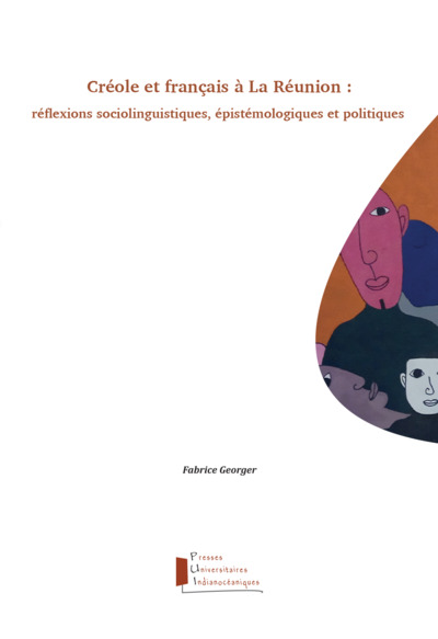 Créole et français à La Réunion : réflexions sociolinguistiques, épistémologiques et politiques