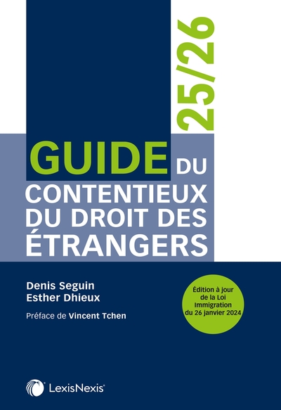 Guide du contentieux du droit des étrangers : 2024-2025