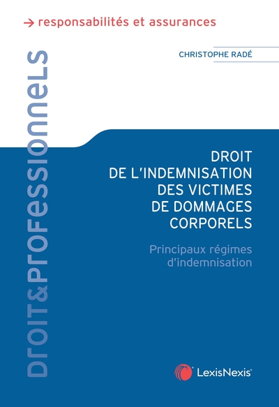 Droit de l'indemnisation des victimes de dommages corporels : principaux régimes d'indemnisation