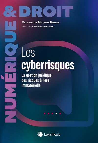 Les cyberrisques : la gestion juridique des risques à l'ère immatérielle