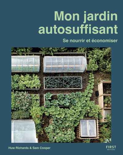 Mon jardin autosuffisant : se nourrir et économiser