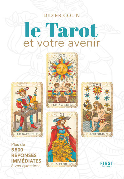 Le tarot et votre avenir : plus de 5.500 réponses immédiates à vos questions