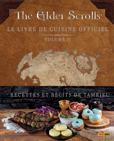 The elder scrolls : le livre de cuisine officiel. Vol. 2. Recettes et récits de Tamriel