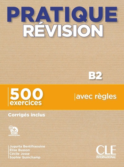 Pratique révision, B2 : 500 exercices avec règles : corrigés inclus