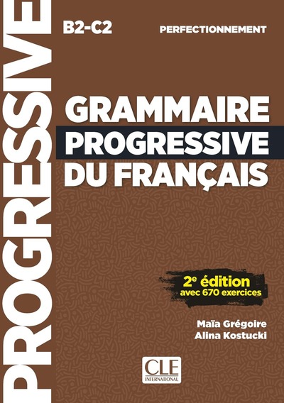 Grammaire progressive du français, B2-C2, perfectionnement : avec 600 exercices