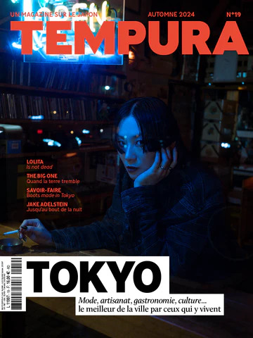 Tempura : un magazine sur le Japon, n° 19. Tokyo : mode, artisanat, gastronomie, culture... : le meilleur de la ville par ceux qui y vivent