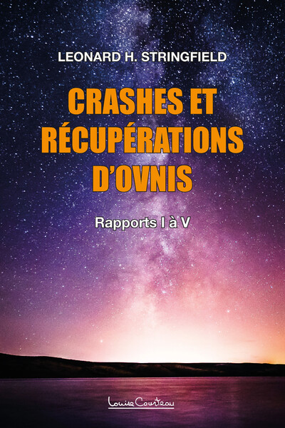 Crashes et récupérations d'ovnis Volume 1 - Rapports I à V