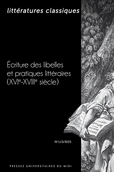 Littératures classiques, n° 115. Ecriture des libelles et pratiques littéraires (XVIe-XVIIIe siècle)