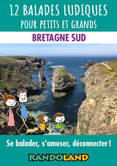 12 balades ludiques pour petits et grands : Bretagne Sud : se balader, s'amuser, déconnecter !