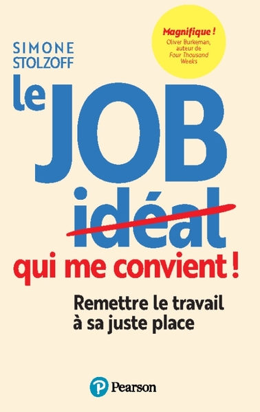 Le job idéal : remettre le travail à sa juste place